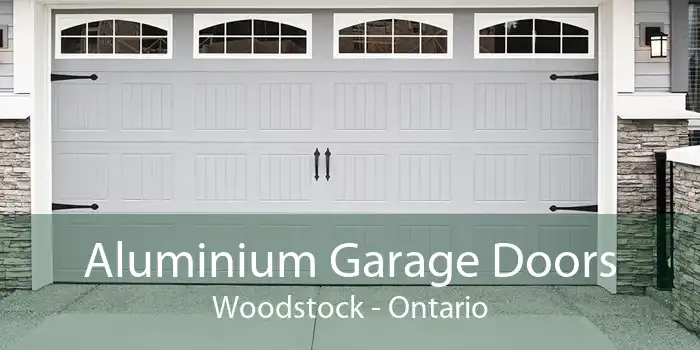 Aluminium Garage Doors Woodstock - Ontario