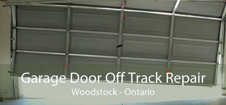 Garage Door Off Track Repair Woodstock - Ontario