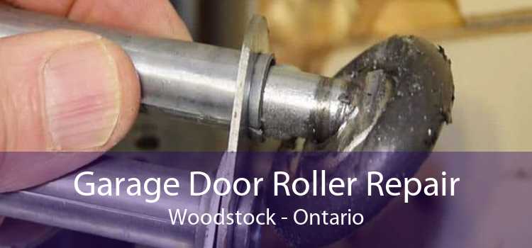 Garage Door Roller Repair Woodstock - Ontario