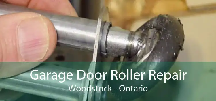 Garage Door Roller Repair Woodstock - Ontario