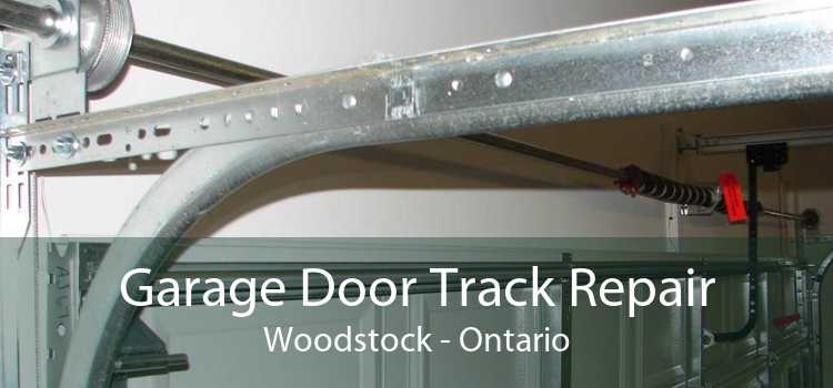 Garage Door Track Repair Woodstock - Ontario
