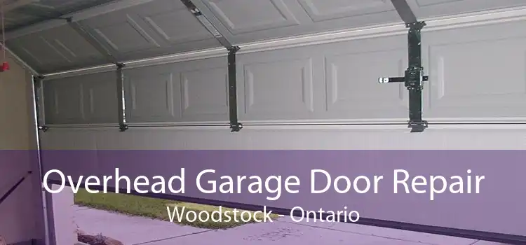Overhead Garage Door Repair Woodstock - Ontario