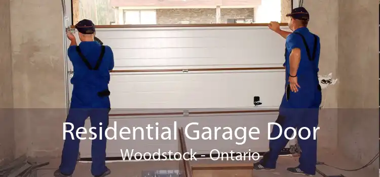 Residential Garage Door Woodstock - Ontario